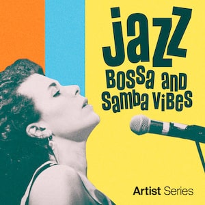 Jazz Bossa and Samba Vibes