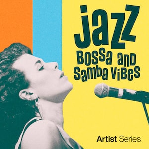 Jazz Bossa and Samba Vibes