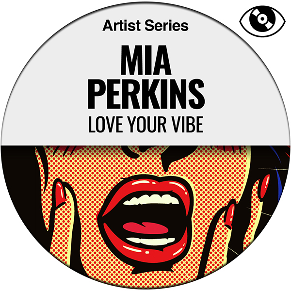 Mia Perkins Love your vibe, SuperPitch Artist Series